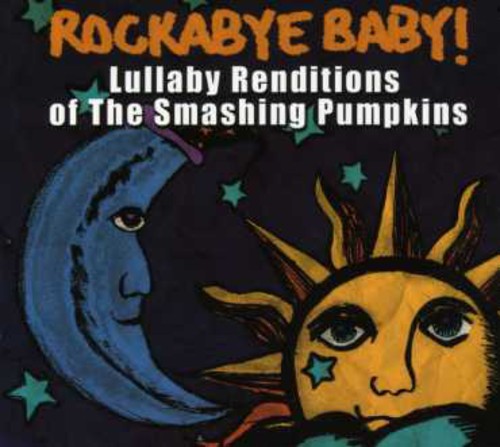 ROCKABYE BABY! LULLABY RENDITIONS OF THE - CD