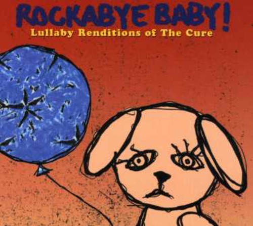 ROCKABYE BABY! LULLABY RENDITIONS OF THE - CD