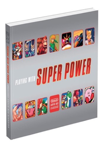 PLAYING WITH SUPER POWER SNES CLASSICS - STRATEGY GUIDE