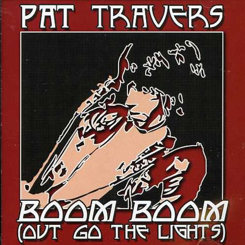 TRAVERS, PAT - BOOM BOOM (OUTGO THE LIGH - CD