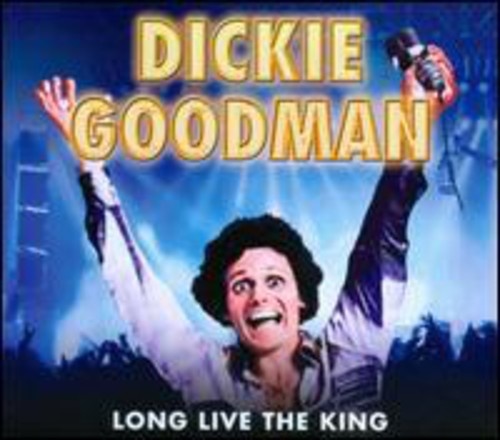 GOODMAN, DICKIE - LONG LIVE THE KING - CD