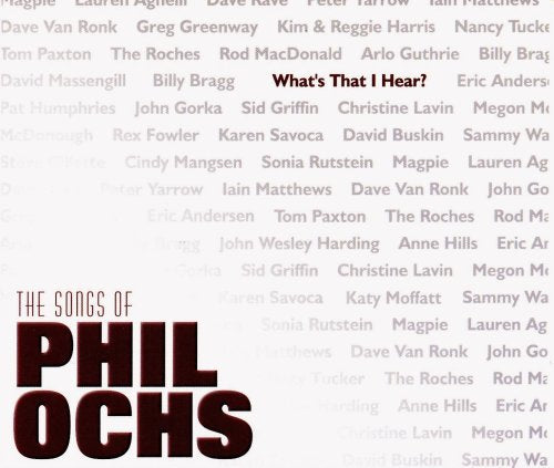WHAT'S THAT I HEAR: SONGS OF PHIL OCHS / VARIOUS - CD